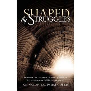  Shaped by Struggles (9781609572648) Psy.D Chinazom B.C 