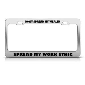  Dont Spread Ny Wealth Work Ethic Political License Plate 