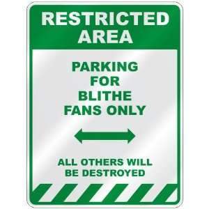   PARKING FOR BLITHE FANS ONLY  PARKING SIGN