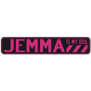   JEMMA IS MY IDOL  STREET SIGN