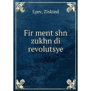  Fir mentÌ£shn zukhn di revolutsye Ziskind Lyev Books