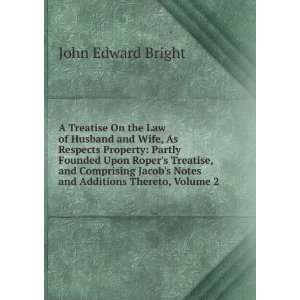  A Treatise On the Law of Husband and Wife, As Respects 