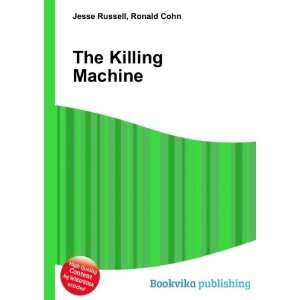  The Killing Machine Ronald Cohn Jesse Russell Books