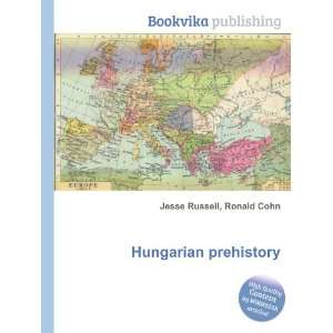  Hungarian prehistory Ronald Cohn Jesse Russell Books