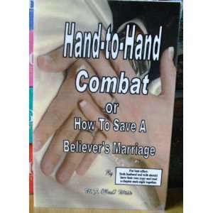  Hand to Hand Combat or How to Save a Believers Marriage 