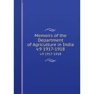Memoirs of the Department of Agriculture in India. v.9 1917 1918