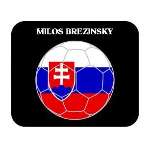  Milos Brezinsky (Slovakia) Soccer Mouse Pad Everything 