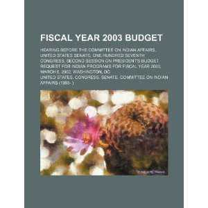  Fiscal year 2003 budget hearing before the Committee on 