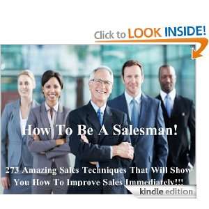 How to be a Salesman 273 Amazing Sales Techniques That Will Show You 