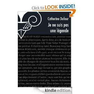Je ne suis pas une légende (French Edition) Dufour Catherine  