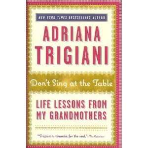  {DONT SING AT THE TABLE} BY Trigiani, Adriana(Author)Don 
