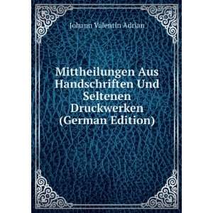   Seltenen Druckwerken (German Edition) Johann Valentin Adrian Books