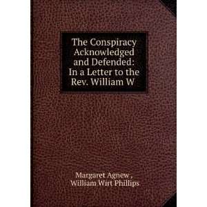   to the Rev. William W . William Wirt Phillips Margaret Agnew  Books
