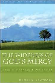 The Wideness of Gods Mercy Litanies to Enlarge Our Prayer 