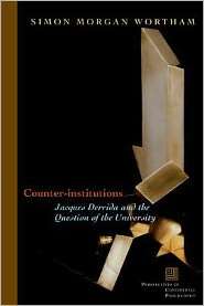 Counter Institutions Jacques Derrida and the Question of the 