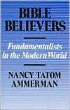 Bible Believers, (081351231X), Nancy T. Ammerman, Textbooks   Barnes 