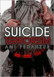 Suicide Terrorism, (0745633838), Ami Pedahzur, Textbooks   Barnes 