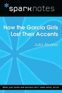 How the Garcia Girls Lost Their Accents (SparkNotes Literature Guide 