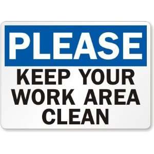  Please Keep Your Work Area Clean Aluminum Sign, 14 x 10 