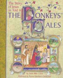 The Story of Jesus As Told in the Donkeys Tales by Adele Bibb Colvin 