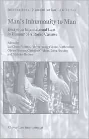 Inhumanity to Man Essays on International Law in Honour of Antonio 
