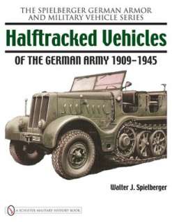   Halftracked Vehicles of the German Army 1909 1945 by 