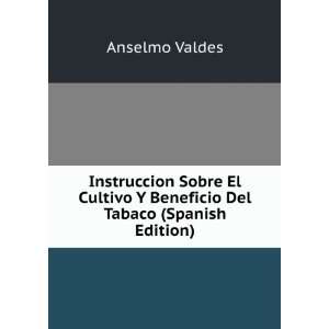   Beneficio Del Tabaco (Spanish Edition) Anselmo Valdes Books