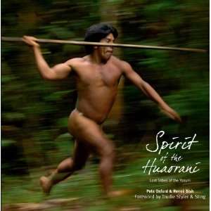   Huaorani Lost Tribes of the Yasuni [Hardcover] Pete Oxford Books