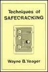   of Safecracking by Wayne B. Yeager, Loompanics Unlimited  Paperback