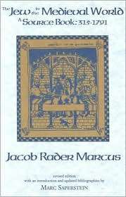 The Jew in the Medieval World A Source Book 315 1791 with an 
