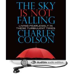 The Sky Is Not Falling Living Fearlessly in These Turbulent Times