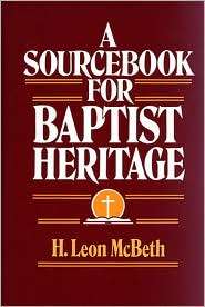 Sourcebook for Baptist Heritage, (0805465898), H. Leon McBeth 