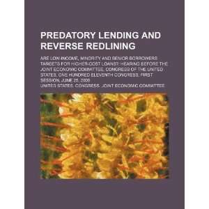 Predatory lending and reverse redlining are low income, minority and 