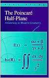 The Poincare Half Plane A Gateway to Modern Geometry, (086720298X 