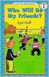 Who Will Be My Friends? (I Can Read Book Series Level 1)