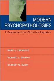Modern Psychopathologies A Comprehensive Christian Appraisal 