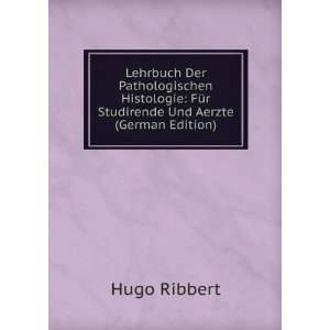    FÃ¼r Studirende Und Aerzte (German Edition) Hugo Ribbert Books