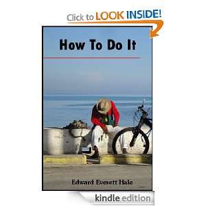  How To Do It (Great Life book) eBook Edward Everett Hale 