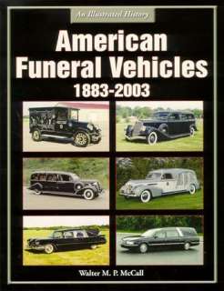 American Funeral Vehicles 1883 2003 Hearse Coach  