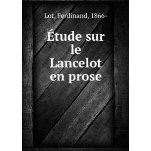    Ã?tude sur le Lancelot en prose Ferdinand, 1866  Lot Books