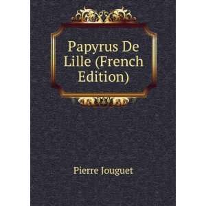  Papyrus De Lille (French Edition) Pierre Jouguet Books