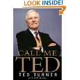 Call Me Ted by Ted Turner and Bill Burke ( Kindle Edition   Nov. 10 
