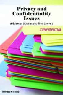 Privacy and Confidentiality Issues A Guide for Librari 9780838909706 