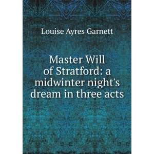   midwinter nights dream in three acts Louise Ayres Garnett Books