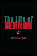 The Life of Bernini Filippo Baldinucci