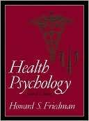 Health Psychology Howard S. S. Friedman