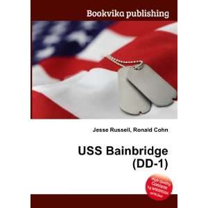  USS Bainbridge (DD 1) Ronald Cohn Jesse Russell Books