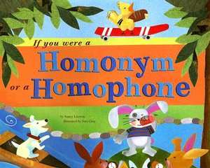   If You Were an Antonym by Nancy Loewen, Capstone 