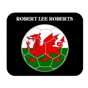  Robert Lee Roberts (Wales) Soccer Mouse Pad Everything 