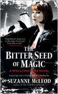 The Bitter Seed of Magic (Spellcrackers Series #3)